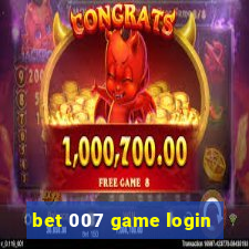 bet 007 game login